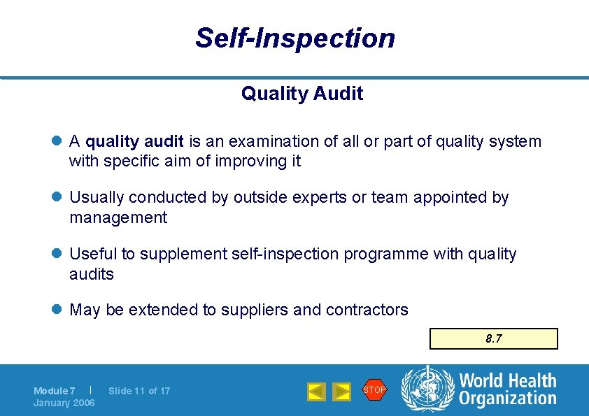 Self-Inspection Quality Audit l A quality audit is an examination of all or part