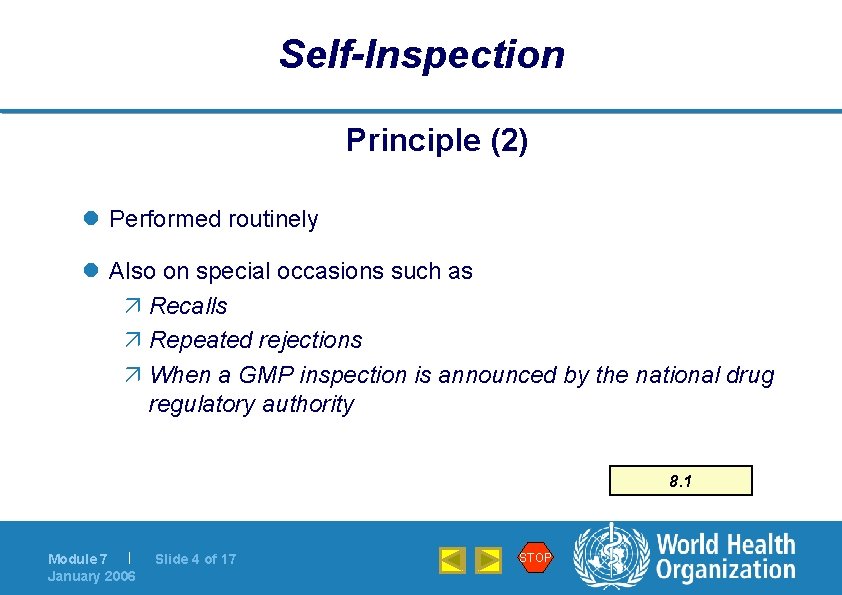 Self-Inspection Principle (2) l Performed routinely l Also on special occasions such as ä