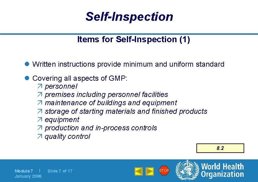 Self-Inspection Items for Self-Inspection (1) l Written instructions provide minimum and uniform standard l