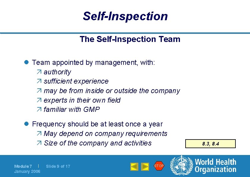 Self-Inspection The Self-Inspection Team l Team appointed by management, with: ä authority ä sufficient