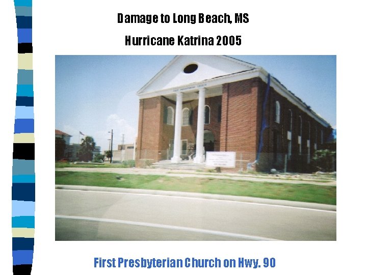 Damage to Long Beach, MS Hurricane Katrina 2005 First Presbyterian Church on Hwy. 90