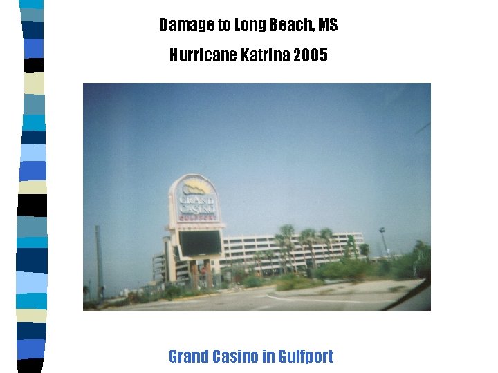 Damage to Long Beach, MS Hurricane Katrina 2005 Grand Casino in Gulfport 