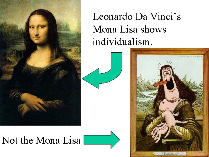 Leonardo Da Vinci’s Mona Lisa shows individualism. Not the Mona Lisa 