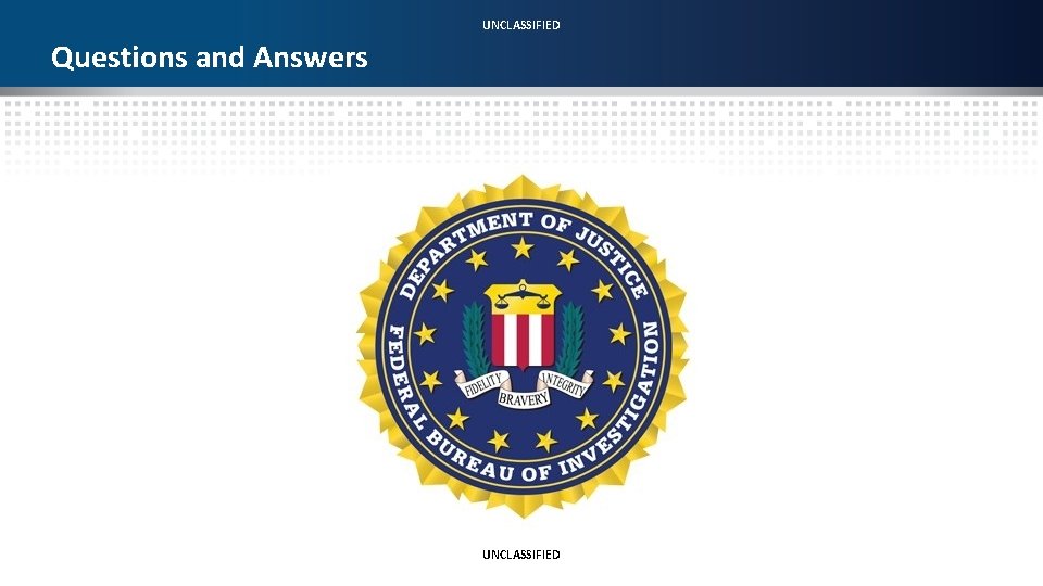 UNCLASSIFIED Questions and Answers UNCLASSIFIED 