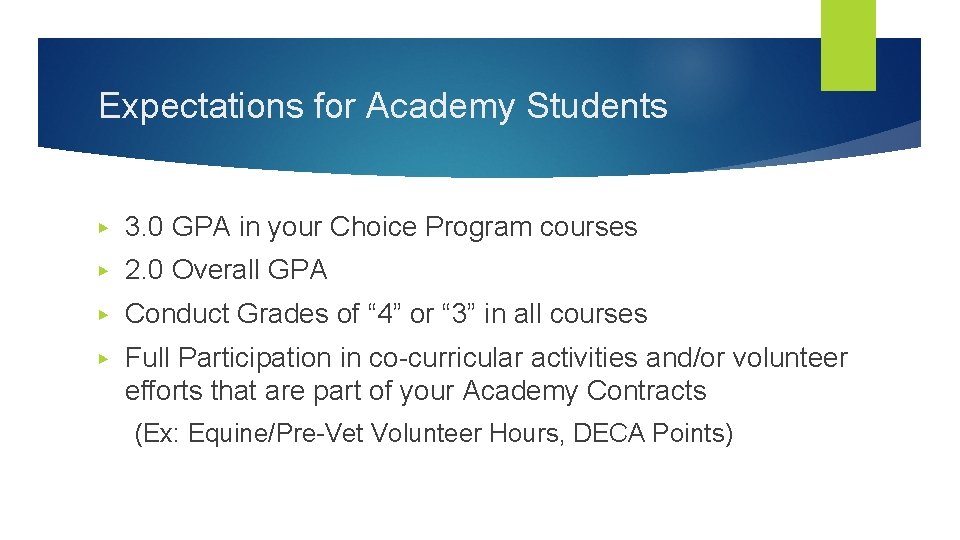 Expectations for Academy Students ▶ 3. 0 GPA in your Choice Program courses ▶