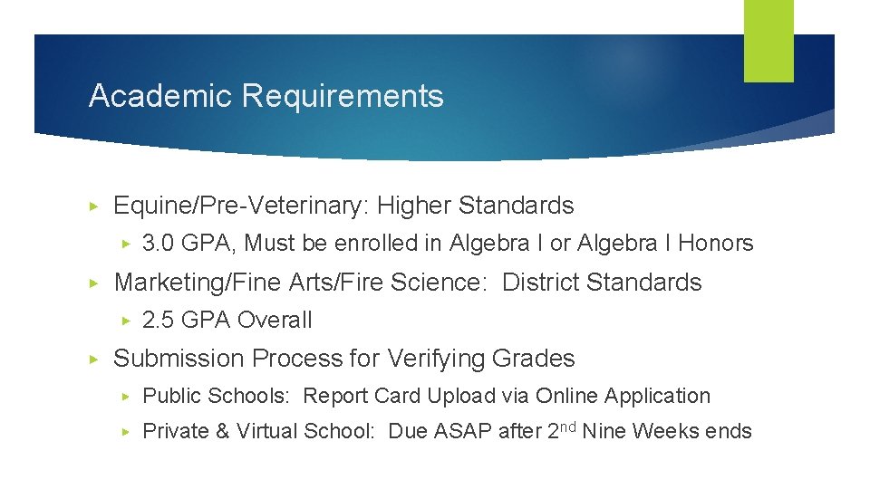 Academic Requirements ▶ Equine/Pre-Veterinary: Higher Standards ▶ ▶ Marketing/Fine Arts/Fire Science: District Standards ▶