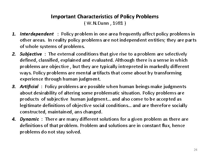 Important Characteristics of Policy Problems ( W. N. Dunn , 1981 ) 1. Interdependent