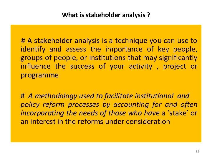 What is stakeholder analysis ? # A stakeholder analysis is a technique you can