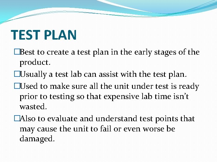 TEST PLAN �Best to create a test plan in the early stages of the