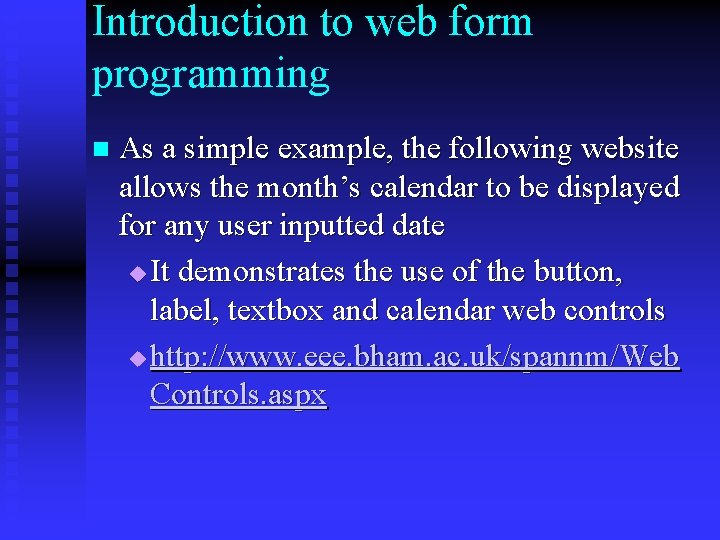 Introduction to web form programming n As a simple example, the following website allows