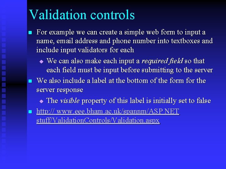 Validation controls n n n For example we can create a simple web form