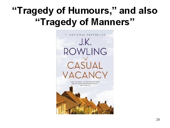 “Tragedy of Humours, ” and also “Tragedy of Manners” 24 