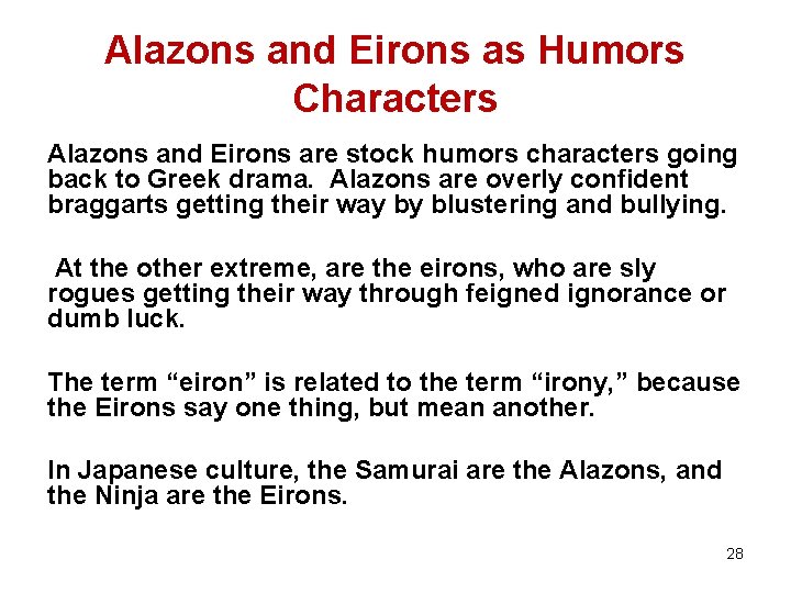 Alazons and Eirons as Humors Characters Alazons and Eirons are stock humors characters going