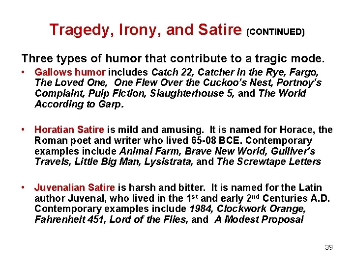 Tragedy, Irony, and Satire (CONTINUED) Three types of humor that contribute to a tragic