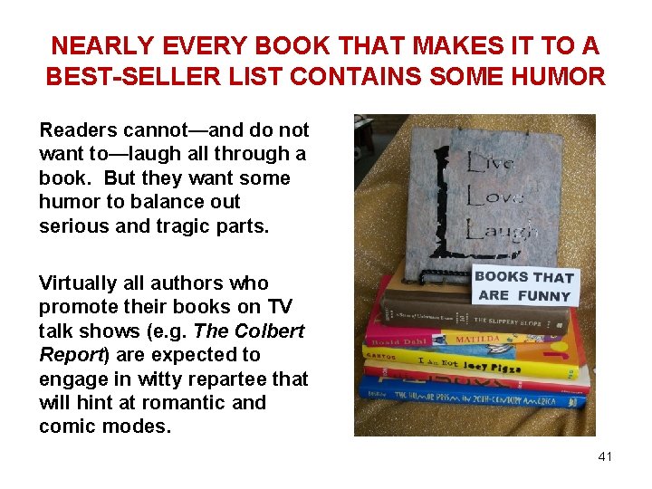 NEARLY EVERY BOOK THAT MAKES IT TO A BEST-SELLER LIST CONTAINS SOME HUMOR Readers