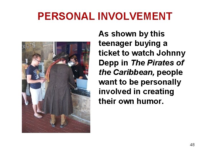 PERSONAL INVOLVEMENT As shown by this teenager buying a ticket to watch Johnny Depp