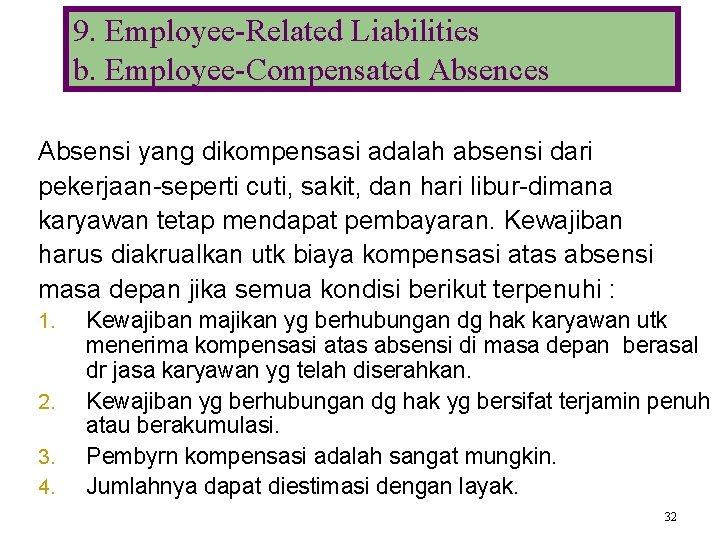 9. Employee-Related Liabilities b. Employee-Compensated Absences Absensi yang dikompensasi adalah absensi dari pekerjaan-seperti cuti,