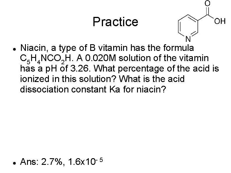 Practice Niacin, a type of B vitamin has the formula C 5 H 4