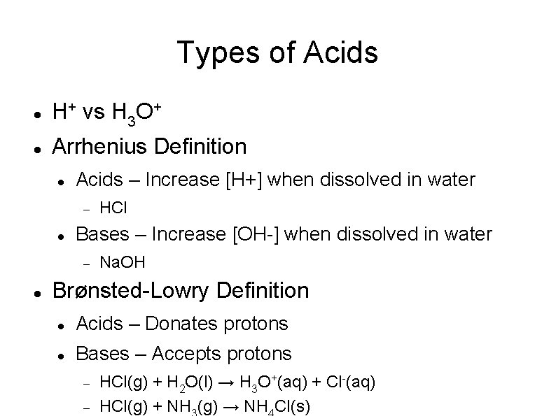 Types of Acids H+ vs H 3 O+ Arrhenius Definition Acids – Increase [H+]