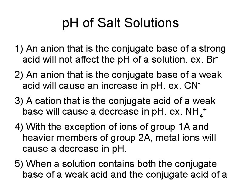 p. H of Salt Solutions 1) An anion that is the conjugate base of