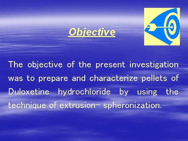 Objective The objective of the present investigation was to prepare and characterize pellets of