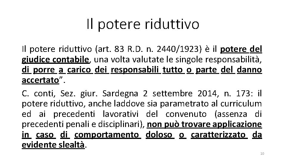 Il potere riduttivo (art. 83 R. D. n. 2440/1923) è il potere del giudice