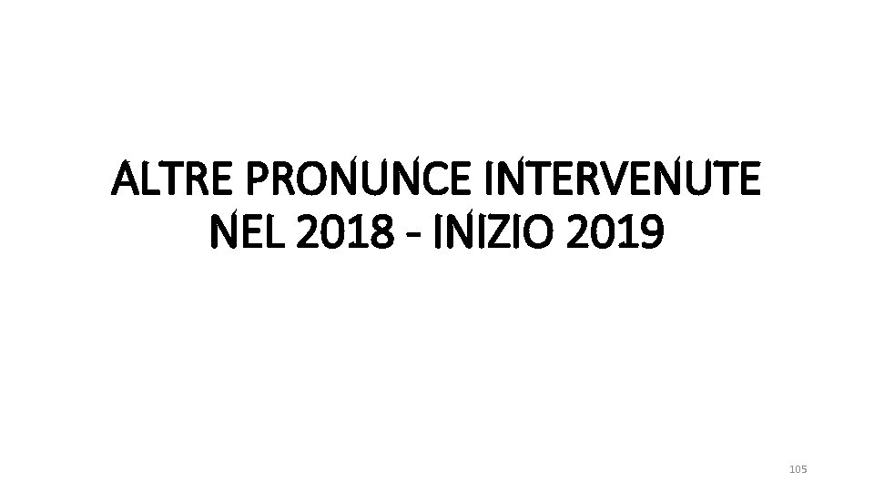 ALTRE PRONUNCE INTERVENUTE NEL 2018 - INIZIO 2019 105 