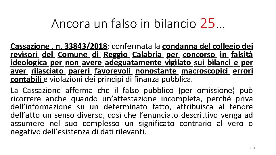 Ancora un falso in bilancio 25… Cassazione , n. 33843/2018: confermata la condanna del