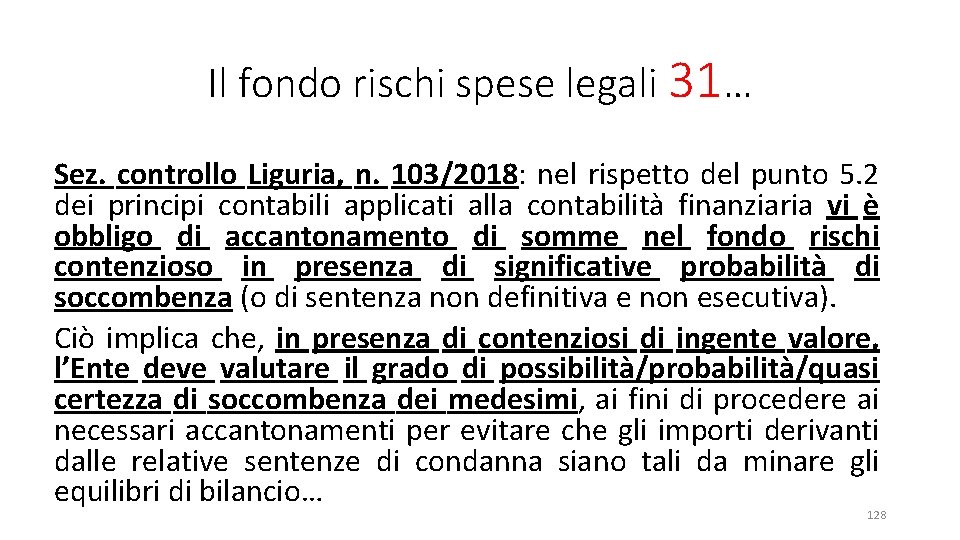 Il fondo rischi spese legali 31… Sez. controllo Liguria, n. 103/2018: nel rispetto del
