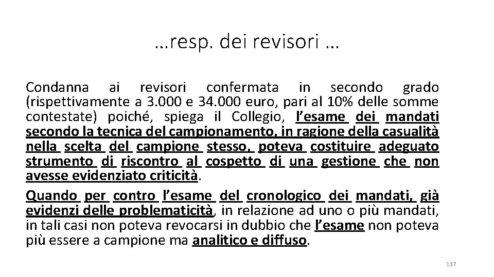 …resp. dei revisori … Condanna ai revisori confermata in secondo grado (rispettivamente a 3.