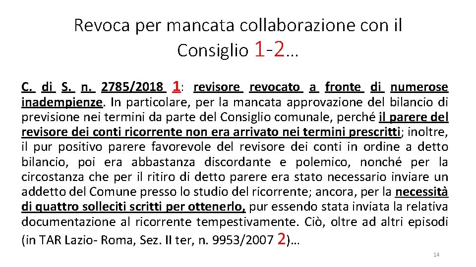 Revoca per mancata collaborazione con il Consiglio 1 -2… C. di S. n. 2785/2018