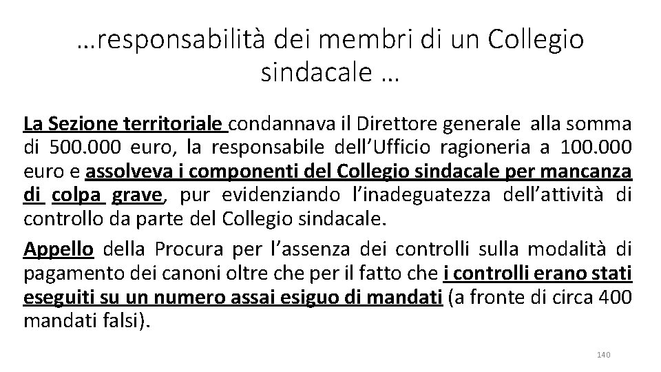 …responsabilità dei membri di un Collegio sindacale … La Sezione territoriale condannava il Direttore