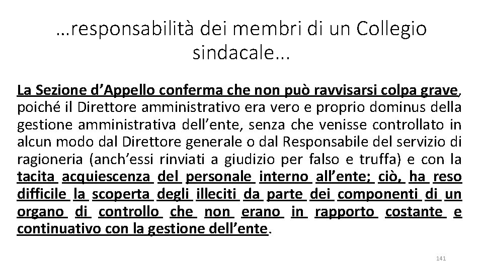 …responsabilità dei membri di un Collegio sindacale. . . La Sezione d’Appello conferma che