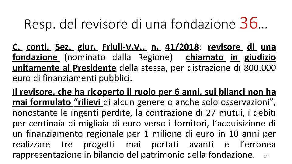 Resp. del revisore di una fondazione 36… C. conti, Sez. giur. Friuli V. V.