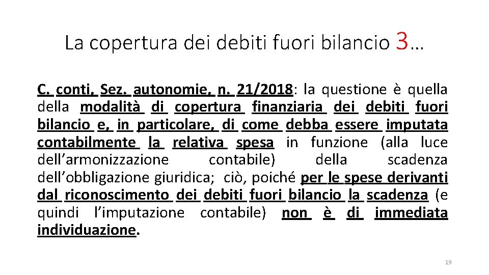 La copertura dei debiti fuori bilancio 3… C. conti, Sez. autonomie, n. 21/2018: la