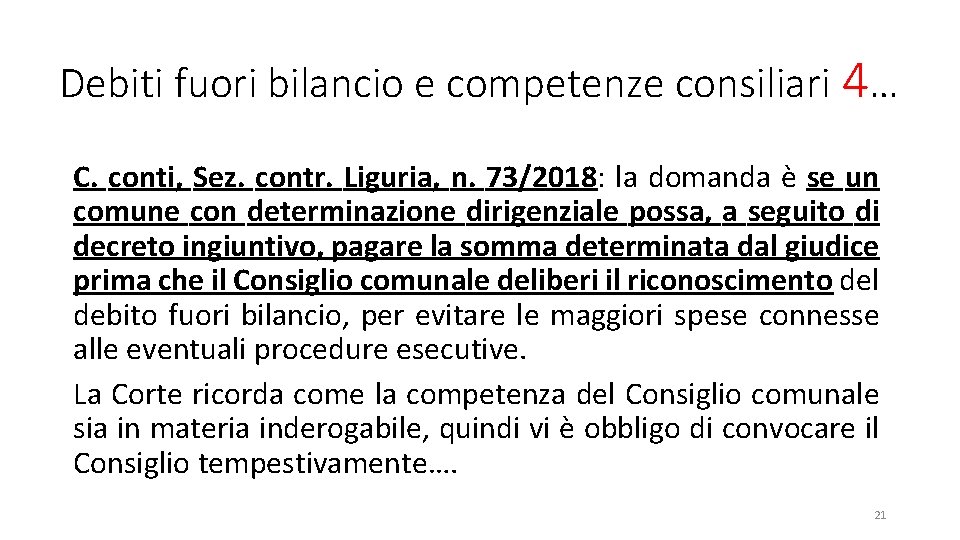 Debiti fuori bilancio e competenze consiliari 4… C. conti, Sez. contr. Liguria, n. 73/2018: