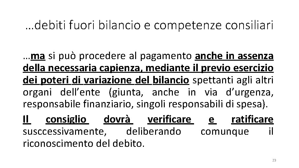 …debiti fuori bilancio e competenze consiliari …ma si può procedere al pagamento anche in