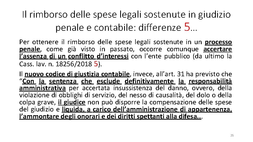 Il rimborso delle spese legali sostenute in giudizio penale e contabile: differenze 5… Per