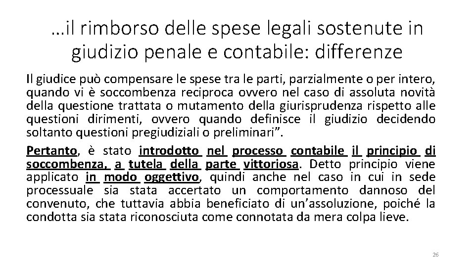 …il rimborso delle spese legali sostenute in giudizio penale e contabile: differenze Il giudice