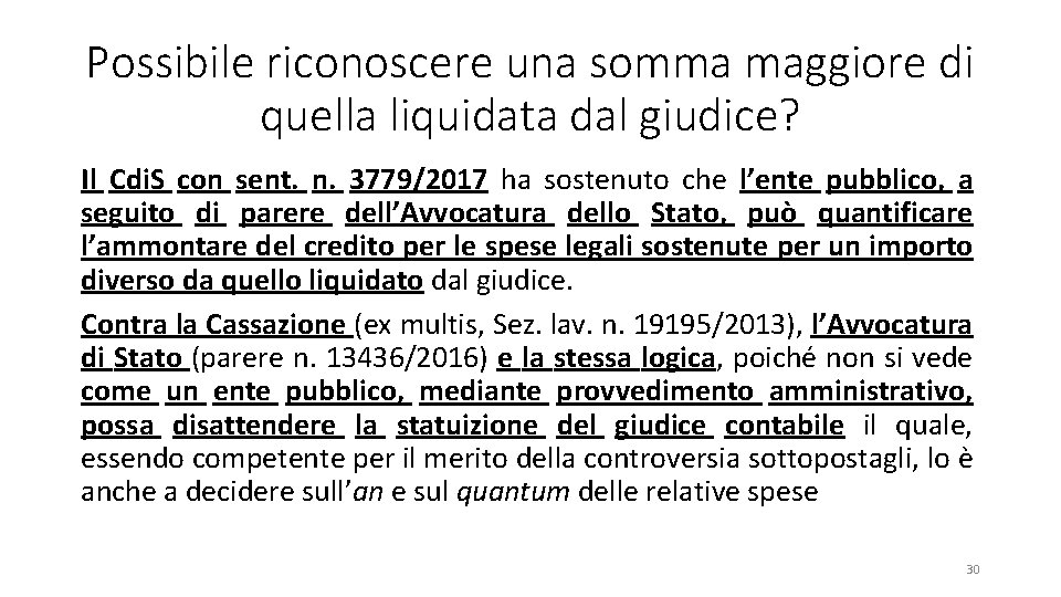 Possibile riconoscere una somma maggiore di quella liquidata dal giudice? Il Cdi. S con