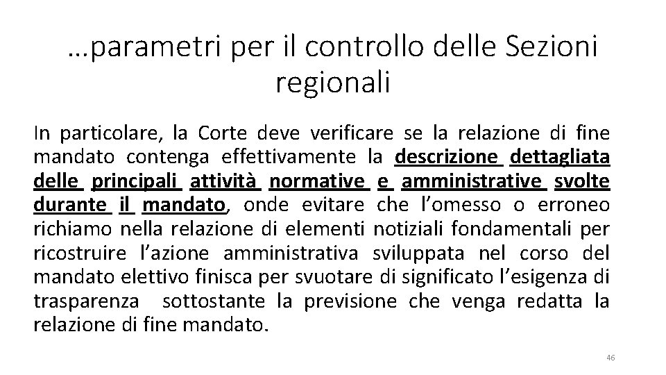 …parametri per il controllo delle Sezioni regionali In particolare, la Corte deve verificare se