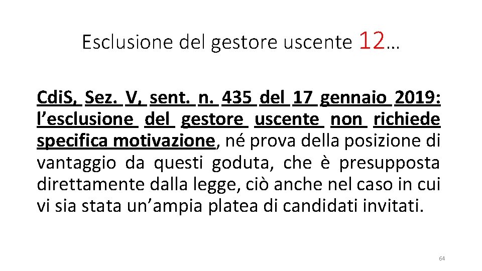 Esclusione del gestore uscente 12… Cdi. S, Sez. V, sent. n. 435 del 17