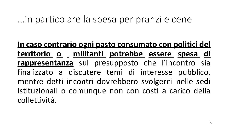 …in particolare la spesa per pranzi e cene In caso contrario ogni pasto consumato