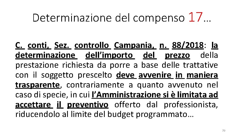Determinazione del compenso 17… C. conti, Sez. controllo Campania, n. 88/2018: la determinazione dell’importo