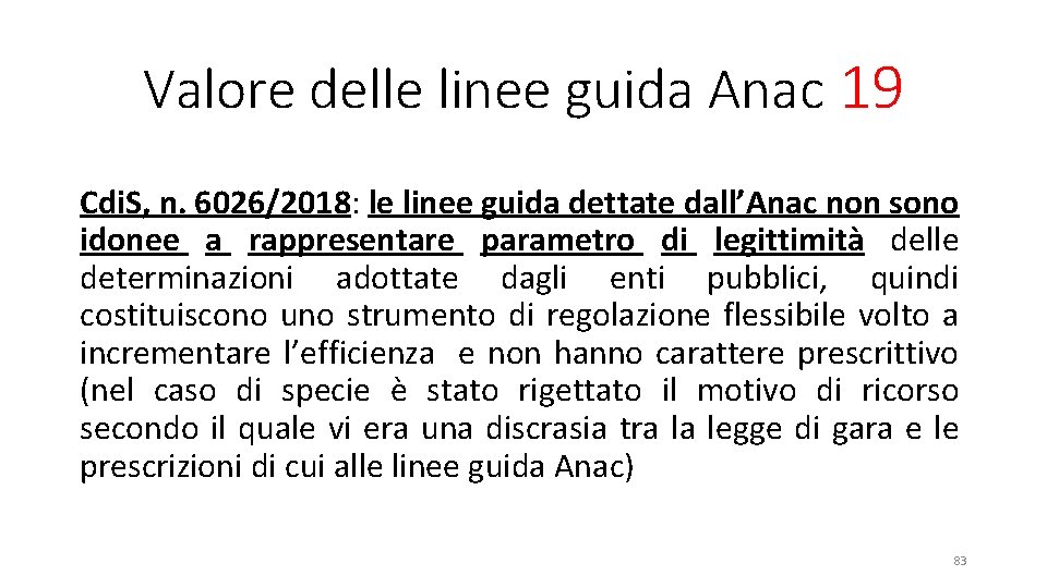 Valore delle linee guida Anac 19 Cdi. S, n. 6026/2018: le linee guida dettate