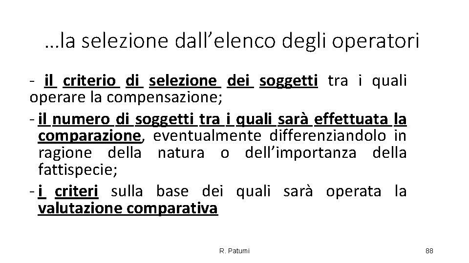 …la selezione dall’elenco degli operatori il criterio di selezione dei soggetti tra i quali