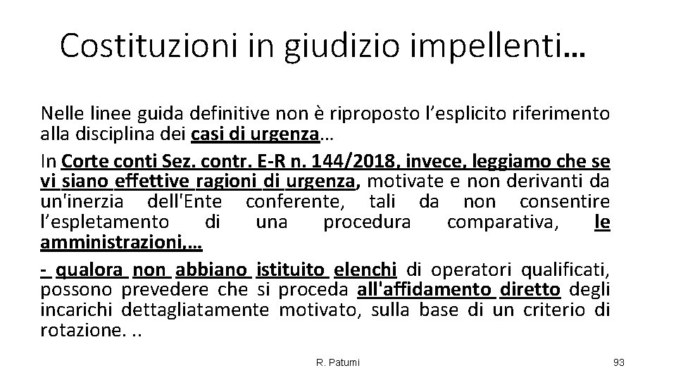 Costituzioni in giudizio impellenti… Nelle linee guida definitive non è riproposto l’esplicito riferimento alla