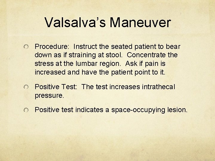 Valsalva’s Maneuver Procedure: Instruct the seated patient to bear down as if straining at