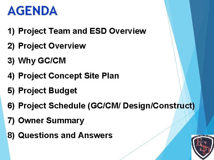 AGENDA 1) Project Team and ESD Overview 2) Project Overview 3) Why GC/CM 4)