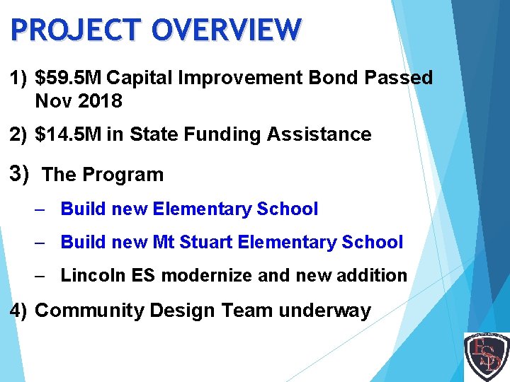 PROJECT OVERVIEW 1) $59. 5 M Capital Improvement Bond Passed Nov 2018 2) $14.